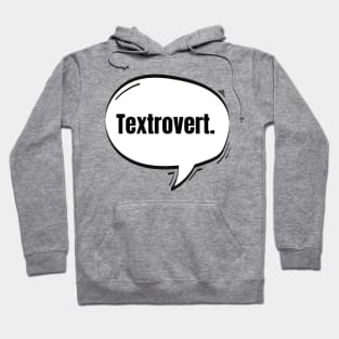 Textrovert Text-Based Speech Bubble Hoodie